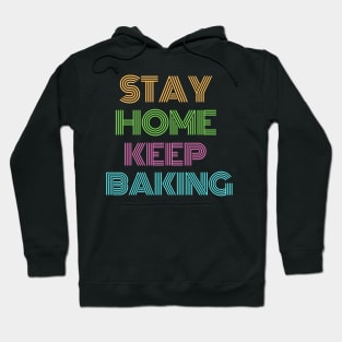 Stay home, keep baking Hoodie